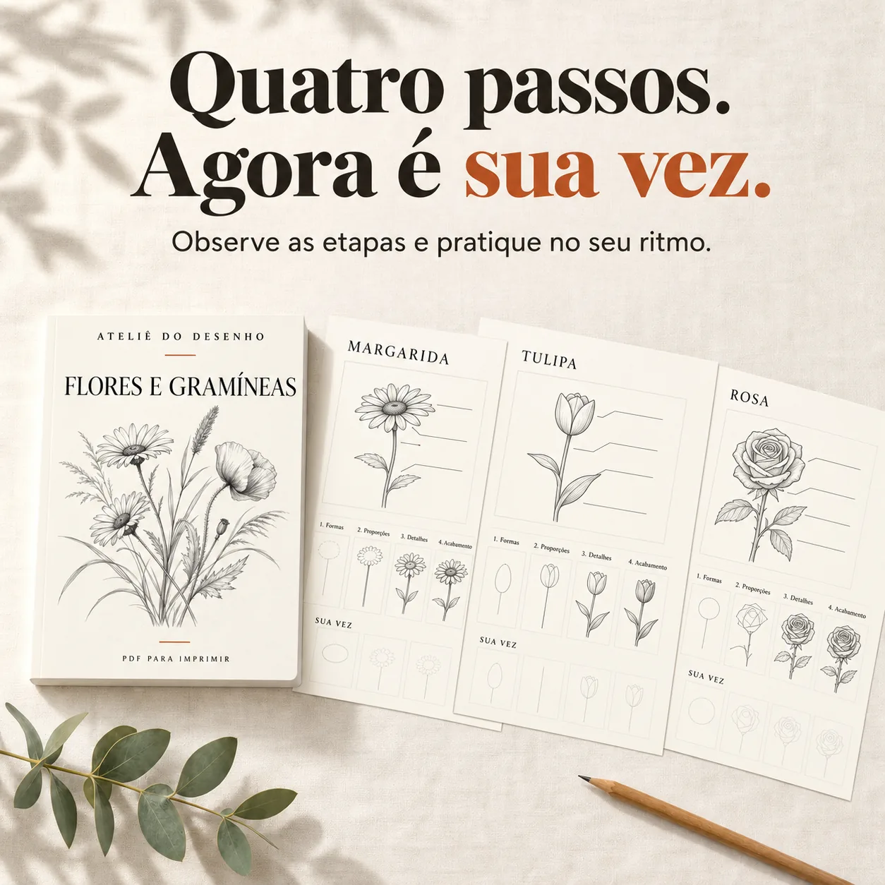 Caderno de flores e gramíneas aberto em páginas que constroem margarida, tulipa e rosa em quatro etapas, com quadros para praticar